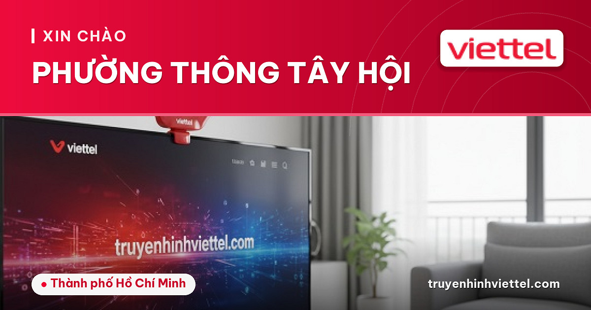 Lắp đặt truyền hình Viettel Viettel Phường Thông Tây Hội truyền hình chất lượng