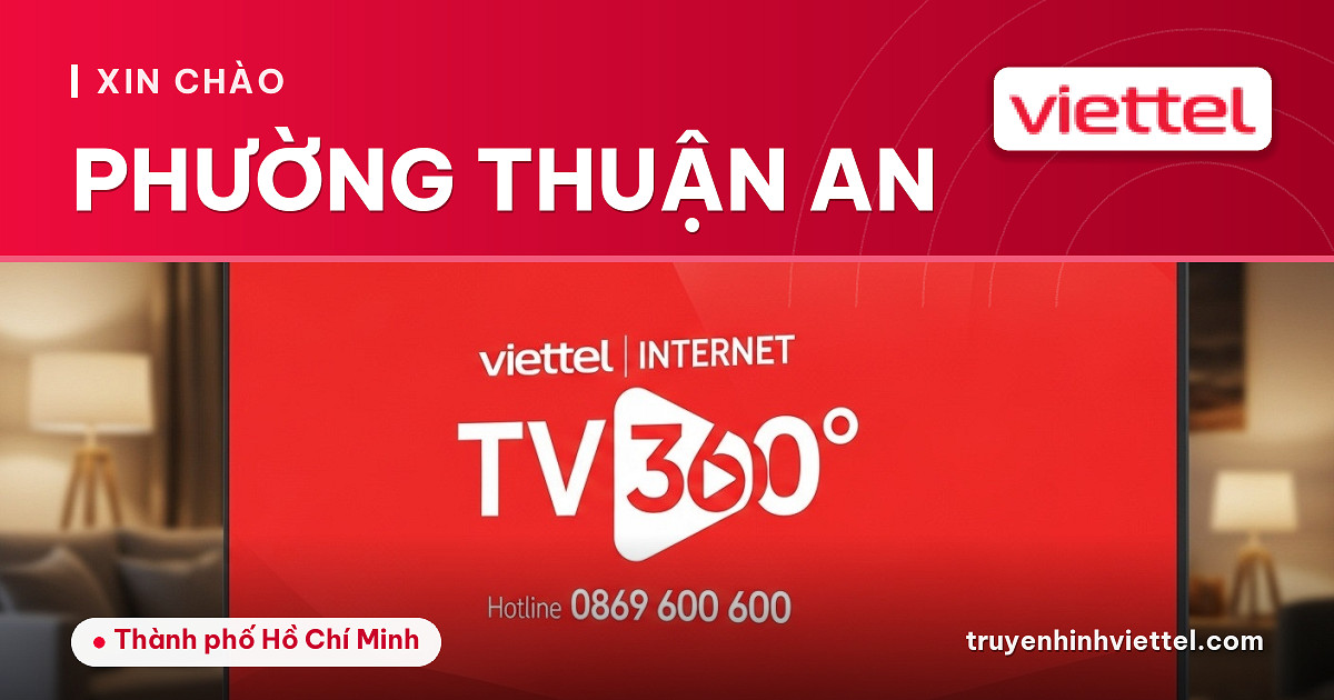Viettel Phường Thuận An dịch vụ Truyền hình Viettel TV360