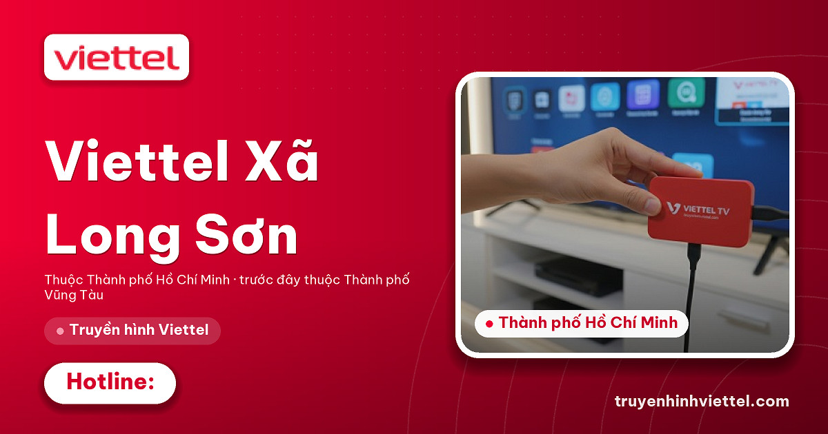 Lắp đặt truyền hình Viettel Dịch vụ Viettel Xã Long Sơn truyền hình TV360